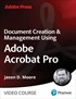 Document Creation & Management Using Adobe Acrobat Pro (Video Course)