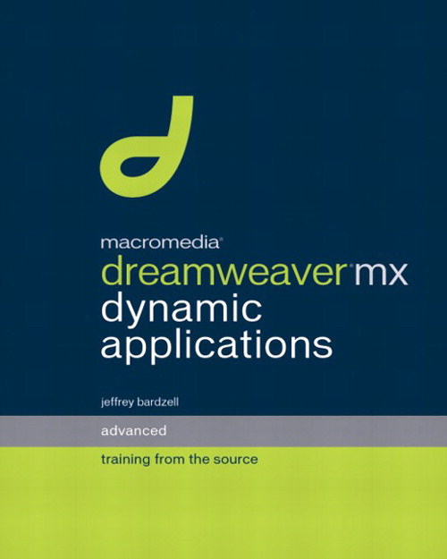 Macromedia Dreamweaver MX Dynamic Applications: Advanced Training from the Source