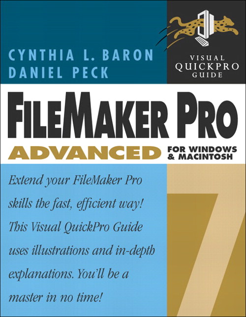 FileMaker Pro 7 Advanced for Windows and Macintosh: Visual QuickPro Guide