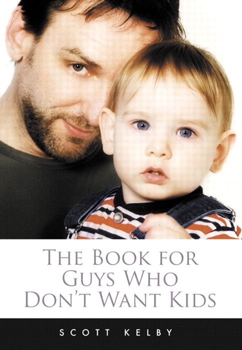 Book for Guys Who Don't Want Kids, The