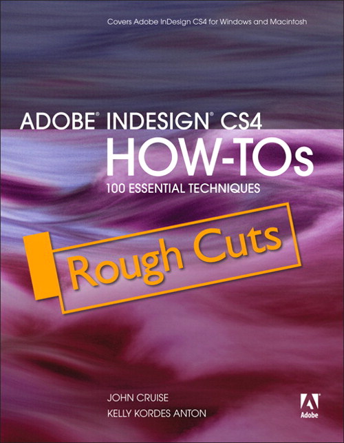 Adobe InDesign CS4 How-Tos: 100 Essential Techniques, Rough Cuts