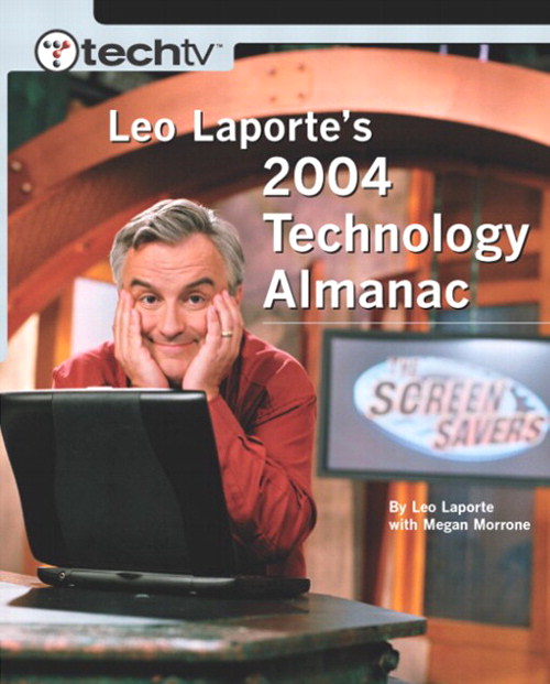 TechTV Leo Laporte's 2004 Technology Almanac