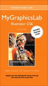 MyLab Graphics Illustrator Course with Adobe Illustrator CS6 Classroom in a Book