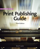 Official Adobe Print Publishing Guide, The: The Essential Resource for Design, Production, and Prepress, 3rd Edition